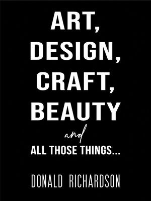 cover image of Art, Design, Craft, Beauty and All Those Things…